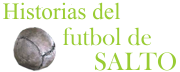 Historias del Futbol de Salto